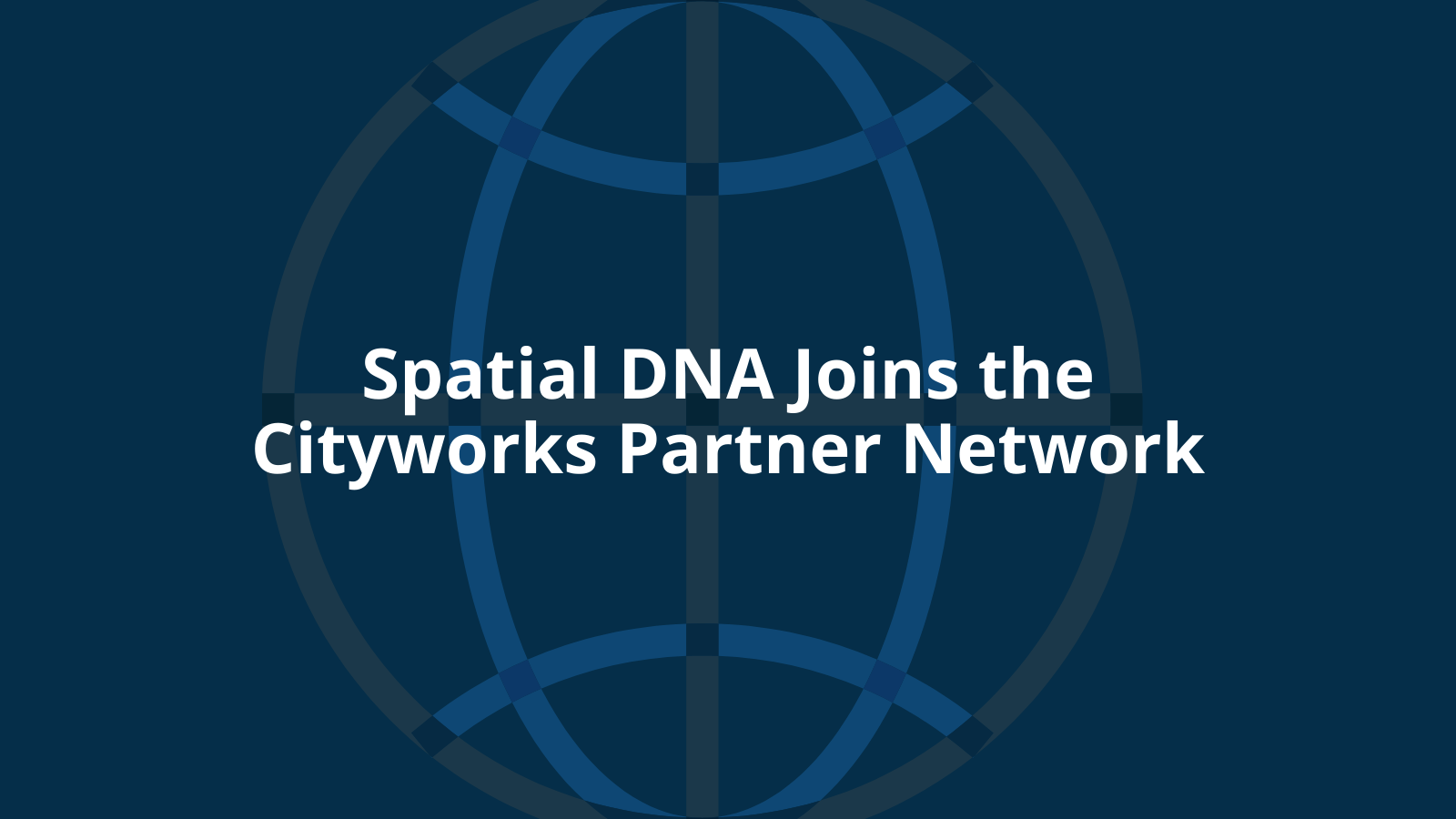 Spatial DNA Joins the Cityworks Partner Network